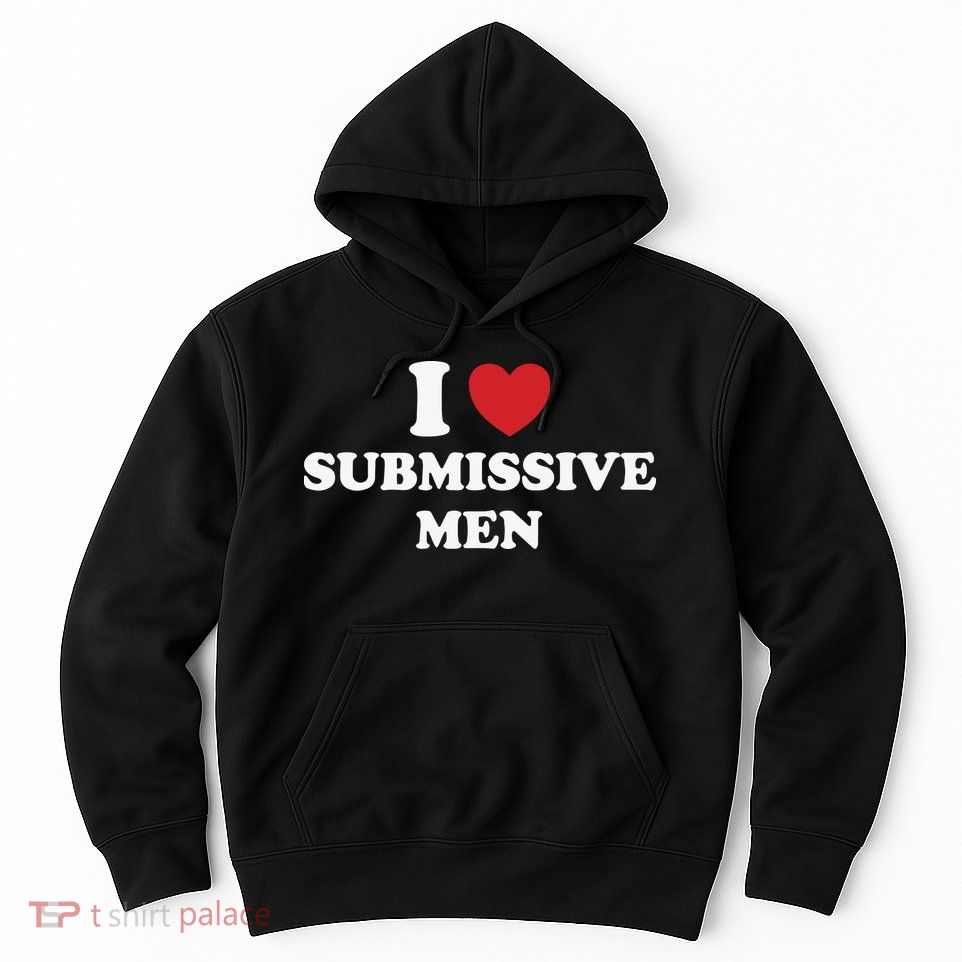 I Love Heart Submissive Hoodie