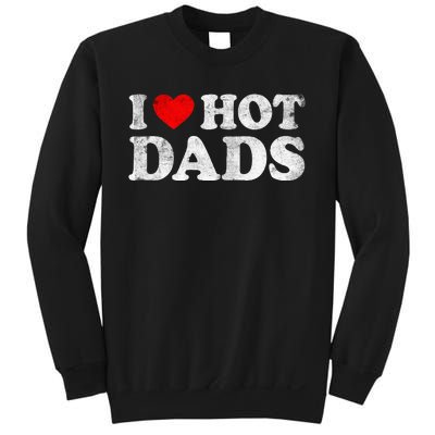 I Love Hot Dads Sweatshirt