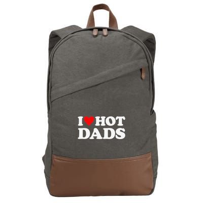 I Love Hot Dads I Heart Hot Dads Love Hot Dads Cotton Canvas Backpack