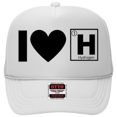 I Love Hydrogen Vehicles Fuel Cells H Symbol Periodic Table FCEVs High Crown Mesh Back Trucker Hat