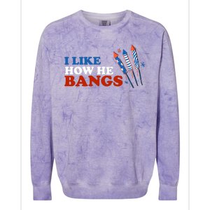 I Like How He Bangs Firework Celebration Funny 4th Of July Colorblast Crewneck Sweatshirt