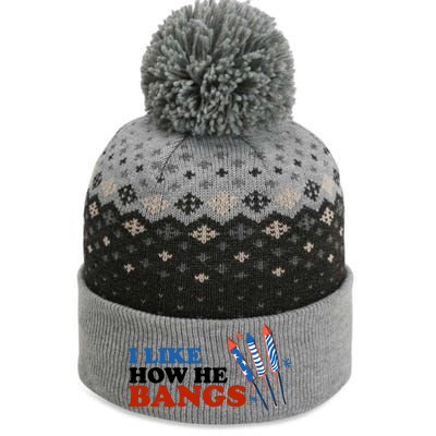 I Like How He Bangs Firework Celebration Funny 4th Of July The Baniff Cuffed Pom Beanie