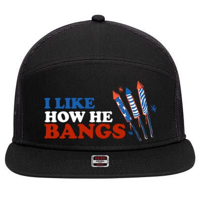 I Like How He Bangs Firework Celebration Funny 4th Of July 7 Panel Mesh Trucker Snapback Hat