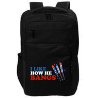 I Like How He Bangs Firework Celebration Funny 4th Of July Impact Tech Backpack