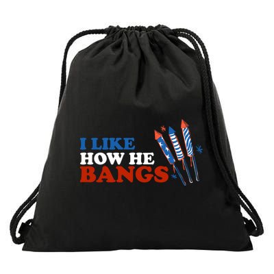 I Like How He Bangs Firework Celebration Funny 4th Of July Drawstring Bag