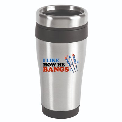 I Like How He Bangs Firework Celebration Funny 4th Of July 16oz Travel Tumbler