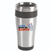 I Like How He Bangs Firework Celebration Funny 4th Of July 16oz Travel Tumbler