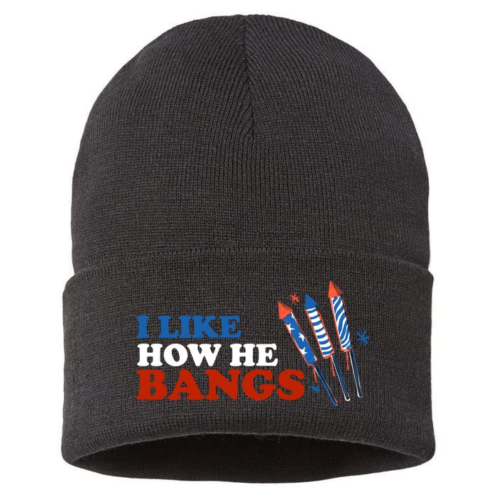 I Like How He Bangs Firework Celebration Funny 4th Of July Sustainable Knit Beanie