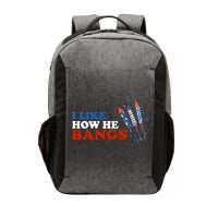 I Like How He Bangs Firework Celebration Funny 4th Of July Vector Backpack