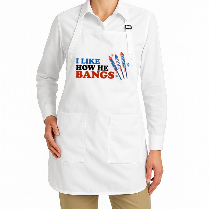 I Like How He Bangs Firework Celebration Funny 4th Of July Full-Length Apron With Pockets