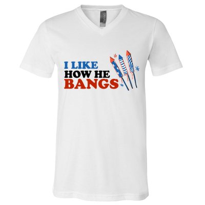I Like How He Bangs Firework Celebration Funny 4th Of July V-Neck T-Shirt