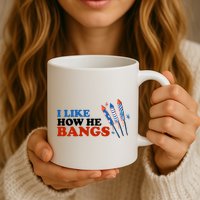 I Like How He Bangs Firework Celebration Funny 4th Of July Mug