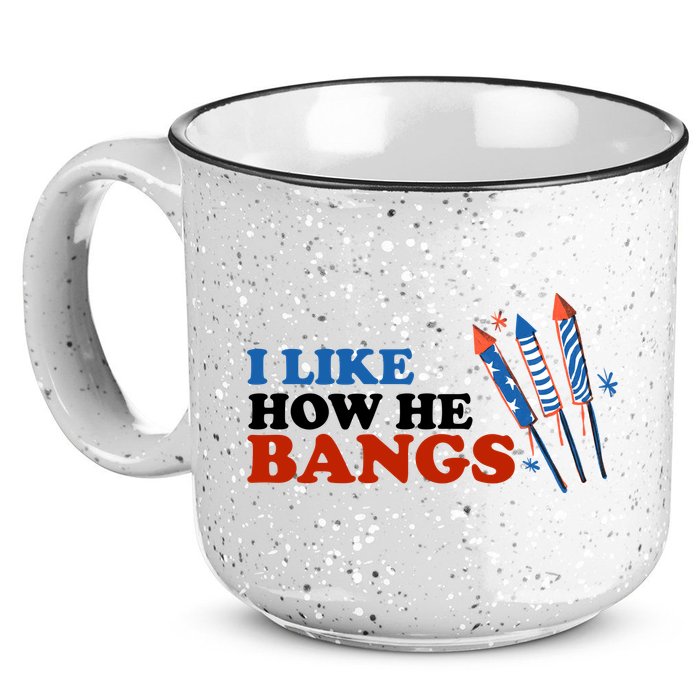 I Like How He Bangs Firework Celebration Funny 4th Of July 15oz Campfire Ceramic Mug