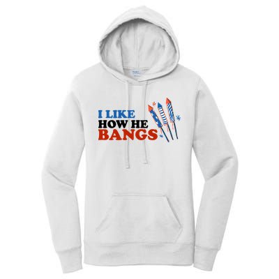 I Like How He Bangs Firework Celebration Funny 4th Of July Women's Pullover Hoodie