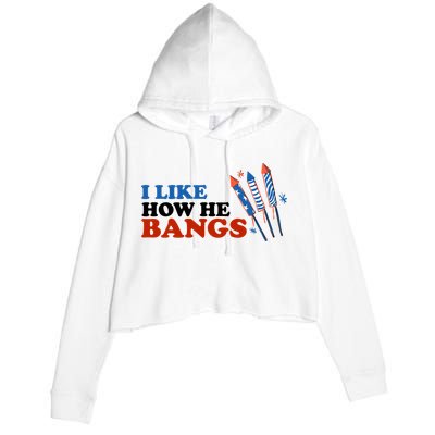 I Like How He Bangs Firework Celebration Funny 4th Of July Crop Fleece Hoodie