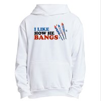 I Like How He Bangs Firework Celebration Funny 4th Of July Urban Pullover Hoodie