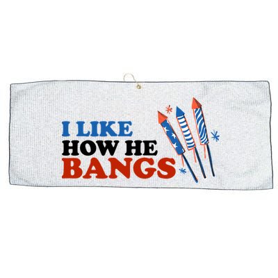 I Like How He Bangs Firework Celebration Funny 4th Of July Large Microfiber Waffle Golf Towel