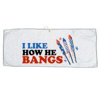I Like How He Bangs Firework Celebration Funny 4th Of July Large Microfiber Waffle Golf Towel