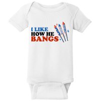 I Like How He Bangs Firework Celebration Funny 4th Of July Baby Bodysuit