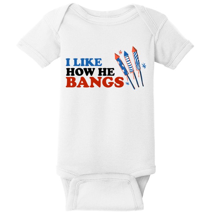 I Like How He Bangs Firework Celebration Funny 4th Of July Baby Bodysuit