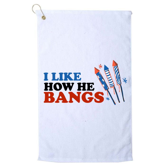 I Like How He Bangs Firework Celebration Funny 4th Of July Golf Towel