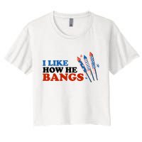 I Like How He Bangs Firework Celebration Funny 4th Of July Crop Top