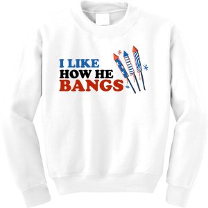 I Like How He Bangs Firework Celebration Funny 4th Of July Kids Sweatshirt