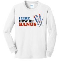 I Like How He Bangs Firework Celebration Funny 4th Of July Kids Long Sleeve Shirt