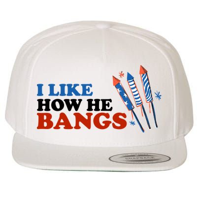 I Like How He Bangs Firework Celebration Funny 4th Of July Wool Snapback Cap