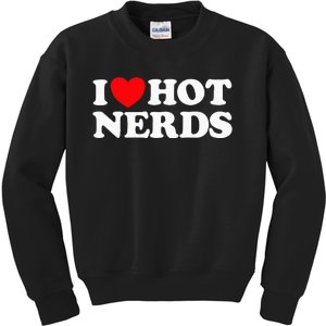 I Love Hot Nerds Funny Geek Science Gamer Smart Thinker Fan Kids Sweatshirt