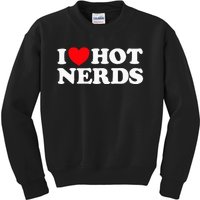 I Love Hot Nerds Funny Geek Science Gamer Smart Thinker Fan Kids Sweatshirt