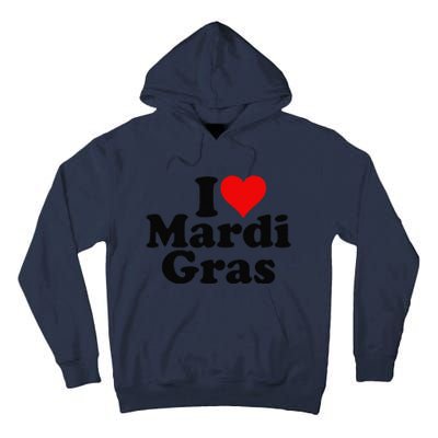 I Love Heart Mardi Gras Fat Tuesday Carnival Tall Hoodie