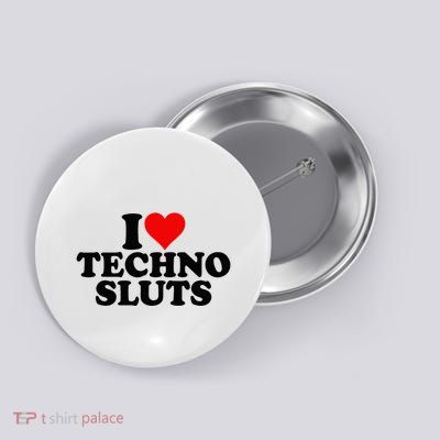 I Love Heart Techno Sluts Edm Music Button