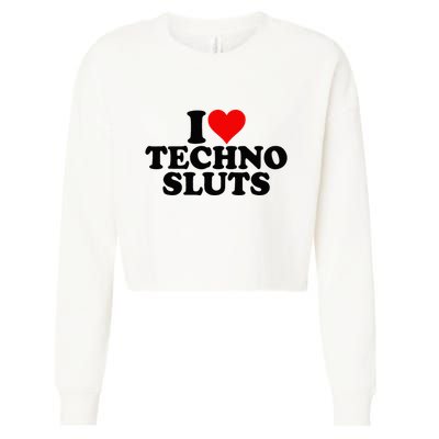 I Love Heart Techno Sluts Edm Music Cropped Pullover Crew