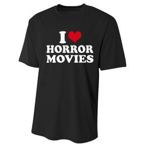 I Love Horror Movies funny sayings Performance Sprint T-Shirt