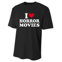 I Love Horror Movies funny sayings Performance Sprint T-Shirt