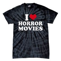 I Love Horror Movies funny sayings Tie-Dye T-Shirt