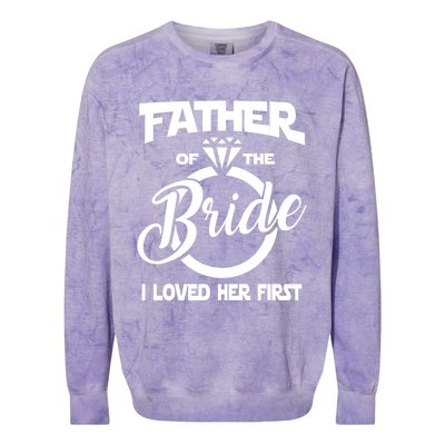 I Loved Her First Father Of The Bride Daddys Little Bride Colorblast Crewneck Sweatshirt