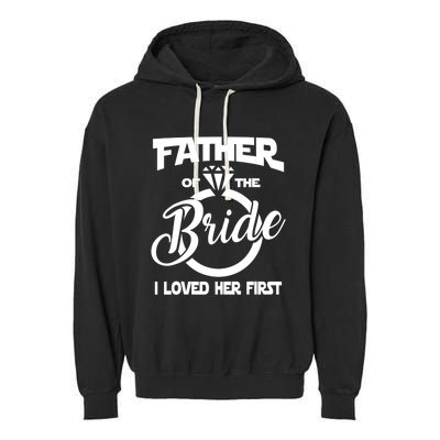 I Loved Her First Father Of The Bride Daddys Little Bride Garment-Dyed Fleece Hoodie