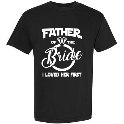 I Loved Her First Father Of The Bride Daddys Little Bride Garment-Dyed Heavyweight T-Shirt