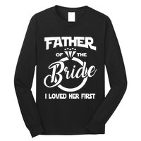 I Loved Her First Father Of The Bride Daddys Little Bride Long Sleeve Shirt