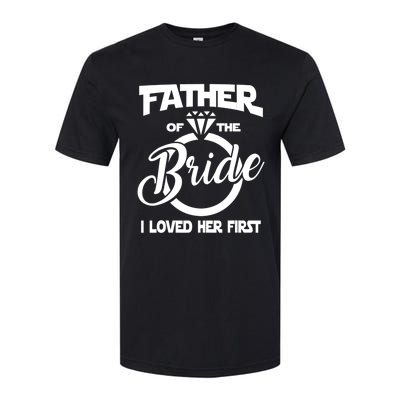 I Loved Her First Father Of The Bride Daddys Little Bride Softstyle CVC T-Shirt