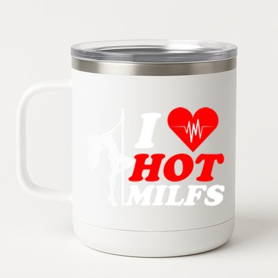 I Love Hot Milfs Funny Red Heart Love Milfs Hot Mom Hunter Funny Gift 12 oz Stainless Steel Tumbler Cup