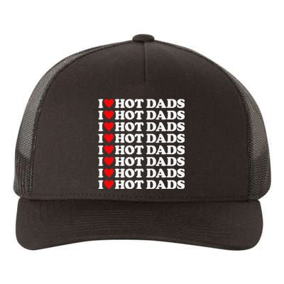 I Love Hot Dads I Heart Hot Dads Love Hot Dads Yupoong Adult 5-Panel Trucker Hat