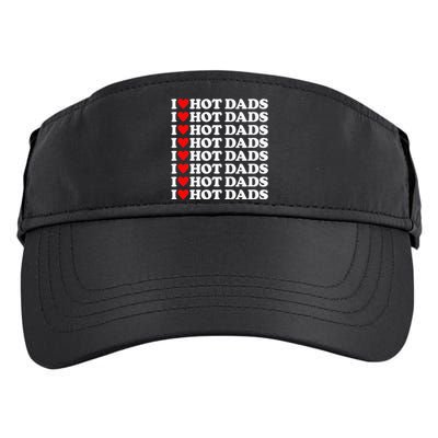 I Love Hot Dads I Heart Hot Dads Love Hot Dads Adult Drive Performance Visor