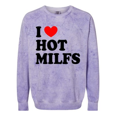 I Love Hot Milfs Funny Gift I Heart Hot Milfs Funny Gift Love Hot Moms Cute Gift Colorblast Crewneck Sweatshirt