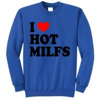 I Love Hot Milfs Funny Gift I Heart Hot Milfs Funny Gift Love Hot Moms Cute Gift Sweatshirt