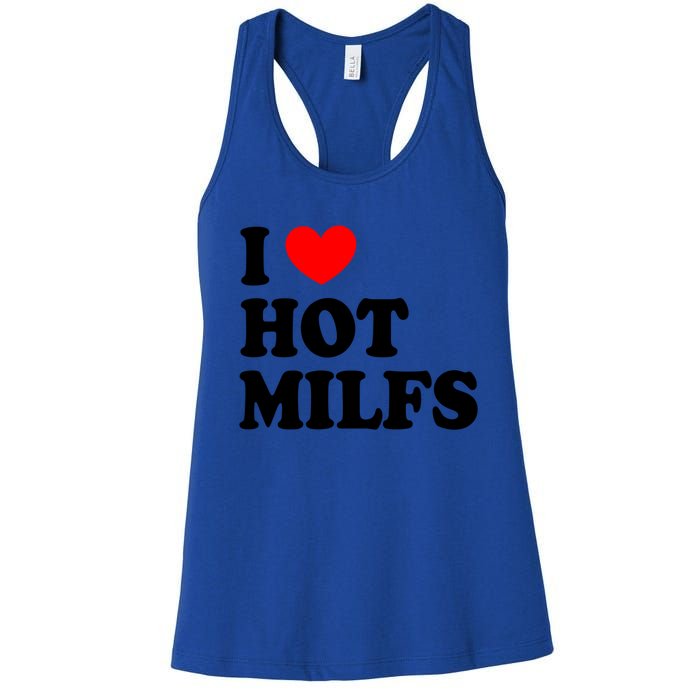 I Love Hot Milfs Funny Gift I Heart Hot Milfs Funny Gift Love Hot Moms Cute Gift Women's Racerback Tank