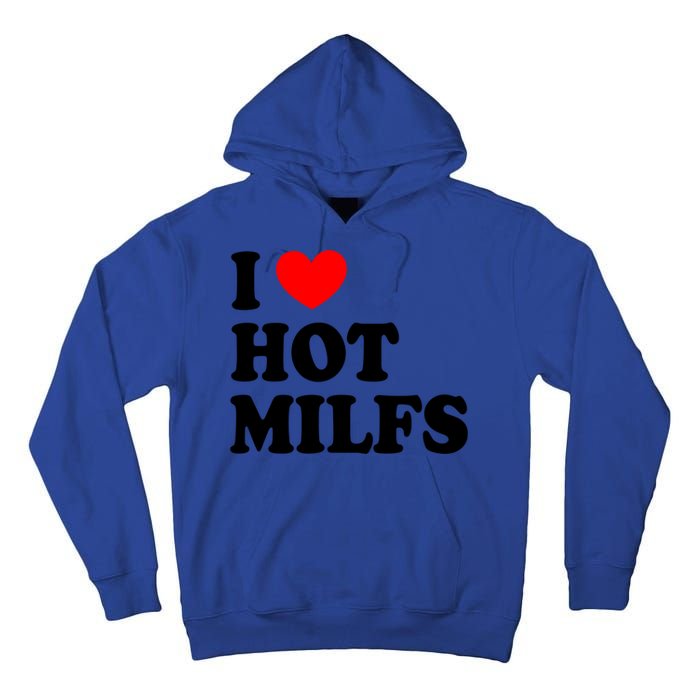 I Love Hot Milfs Funny Gift I Heart Hot Milfs Funny Gift Love Hot Moms Cute Gift Tall Hoodie