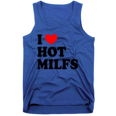 I Love Hot Milfs Funny Gift I Heart Hot Milfs Funny Gift Love Hot Moms Cute Gift Tank Top